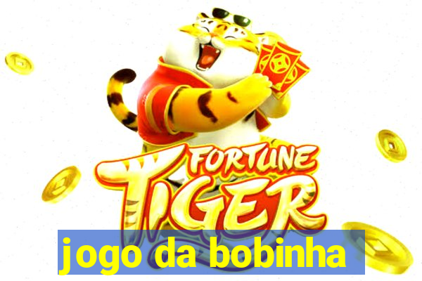 jogo da bobinha